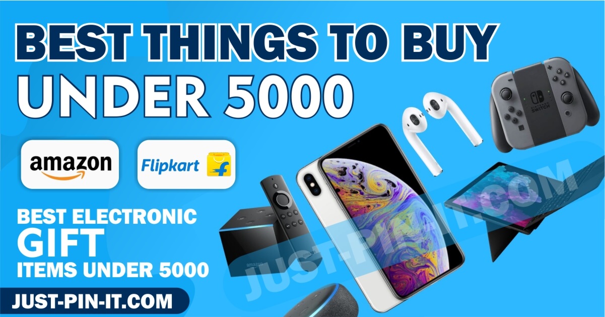 Best things to buy under 5000 – Best Electronic Gift Items under 5000