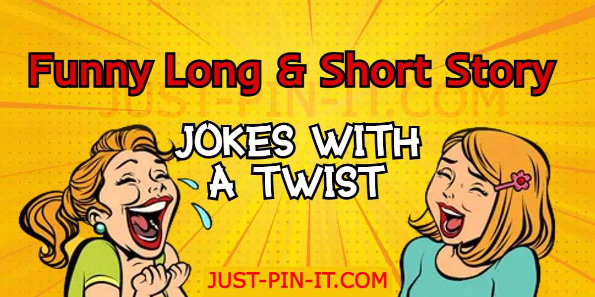 Funny Long And Short Story Jokes With A Twist Just Pin It 