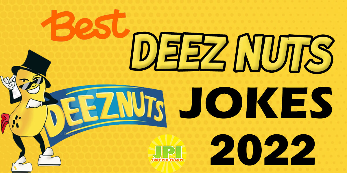 Best Deez Nuts Jokes 2022
