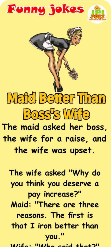 Maid Better Then Boss's Wife - Funny jokes - Just-Pin-It
