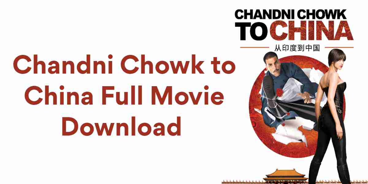 chandni chowk to china full movie download 720p