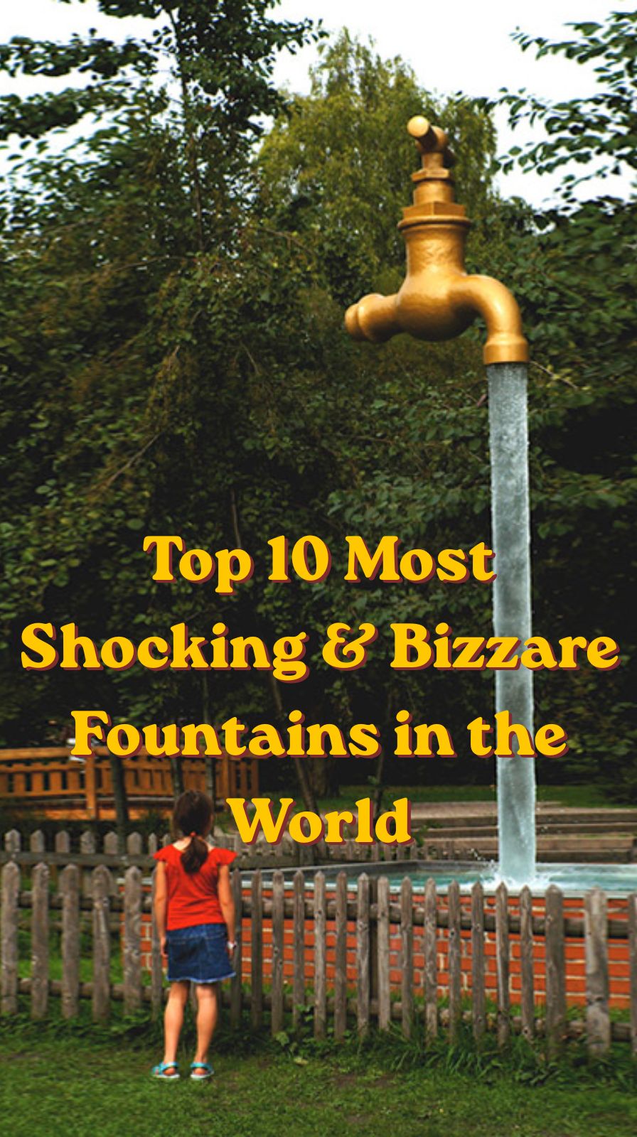 Top 10 Most Shocking & Bizzare Fountains in the World